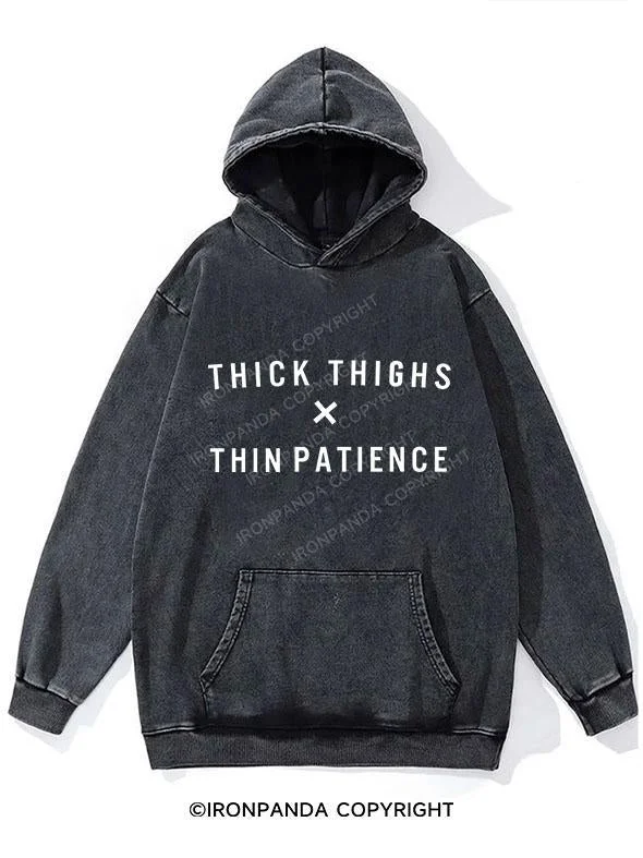 DIY Hoodie-thick thighs thin patience WASHED GYM HOODIE