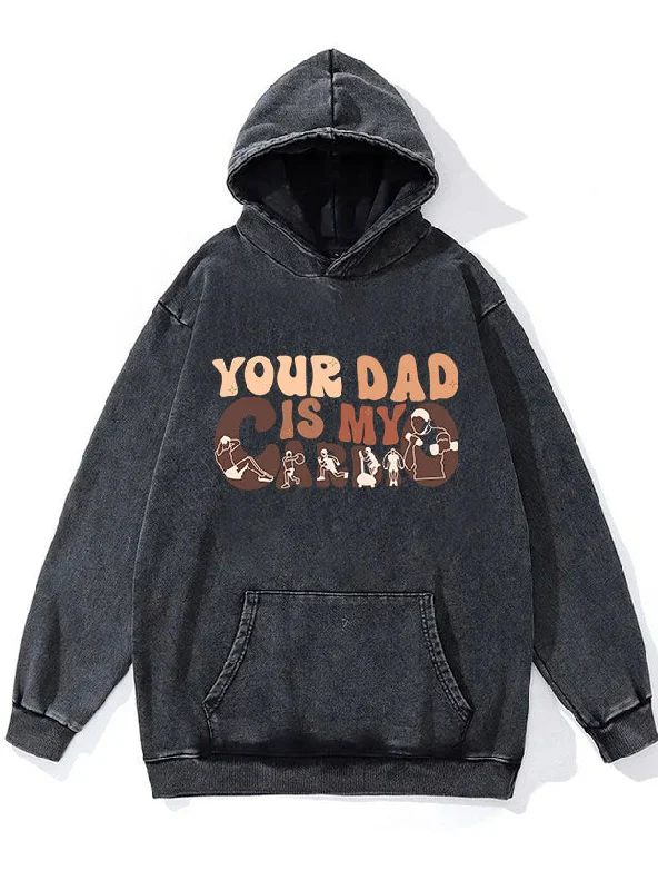 Limited Edition Hoodie-Your Dad Is My Cardio WASHED GYM HOODIE