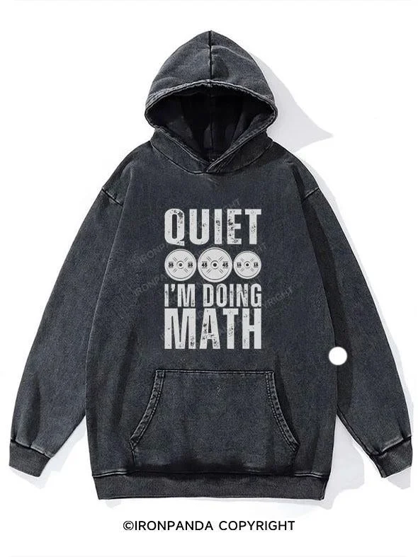 Printed Hoodie-Quiet I'm Doing Math WASHED GYM HOODIE