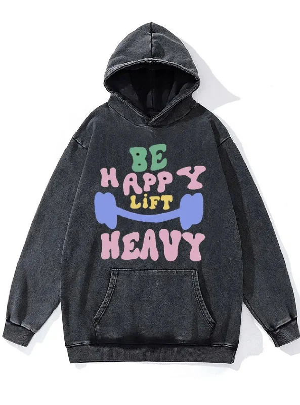 Tactical Hoodie-Be Happy Lift Heavy Washed Gym Hoodie