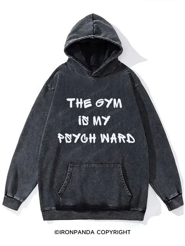 Windproof Hoodie-The Gym Is My Psych Ward WASHED GYM HOODIE