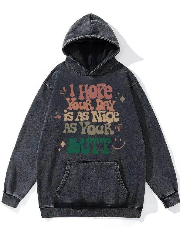 Two-Tone Hoodie-I Hope Your Day is Nice as Your Butt Washed Gym Hoodie