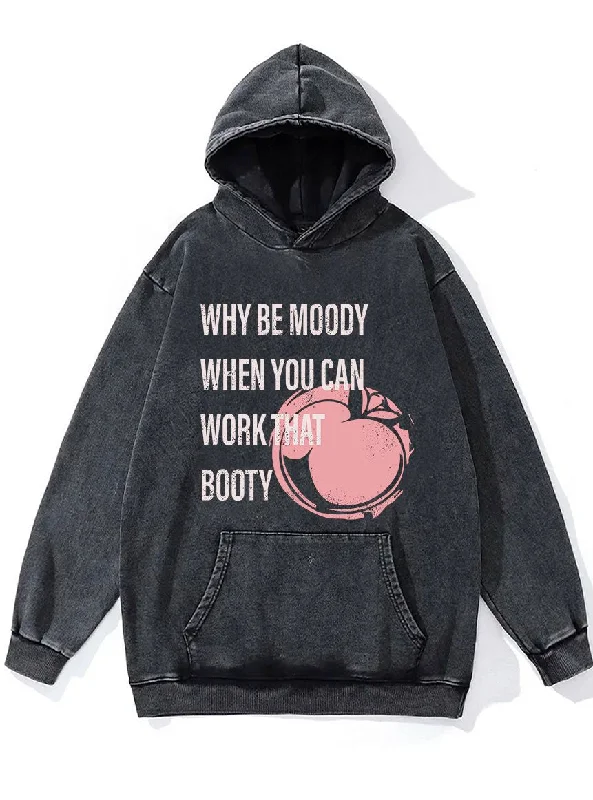 Snowboarding Hoodie-Why Be Moody Washed Gym Hoodie