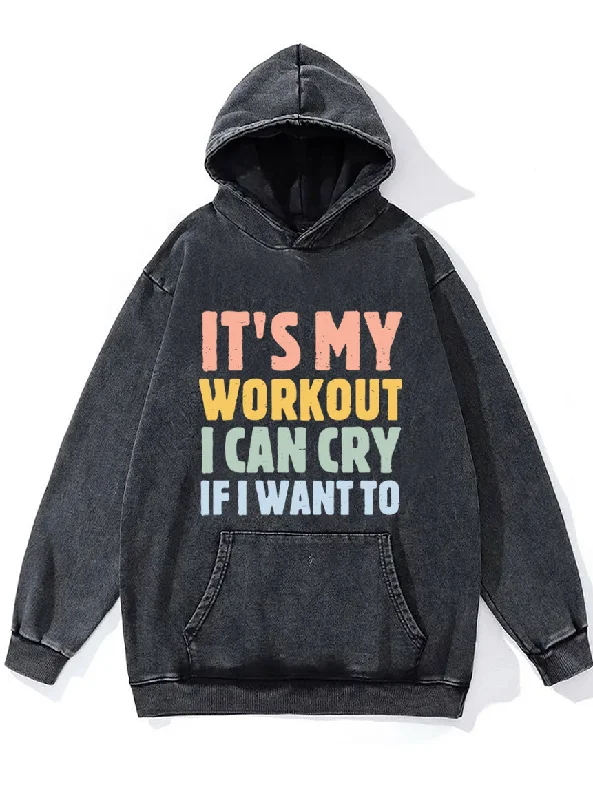 Short Sleeve Hoodie-It's My Workout I Can Cry If I Want To Washed Gym Hoodie