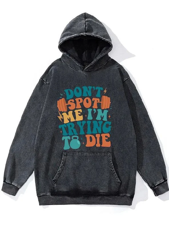 Tennis Hoodie-Don’t Spot Me I'm Trying WASHED GYM HOODIE