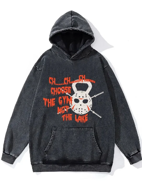 Hip Hop Hoodie-Choose the Gym Not the Lake Washed Gym Hoodie