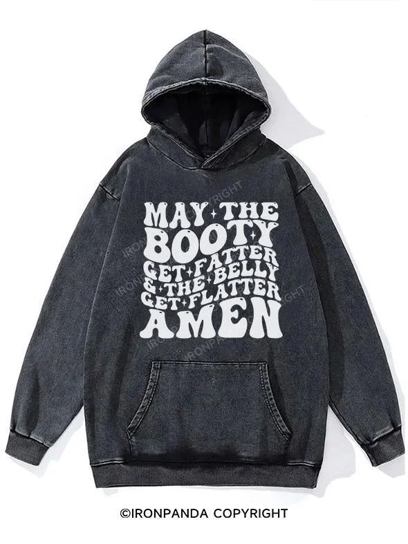 Artistic Hoodie-May The Booty Get Fatter And The Belly Get Flatter Amen WASHED GYM HOODIE