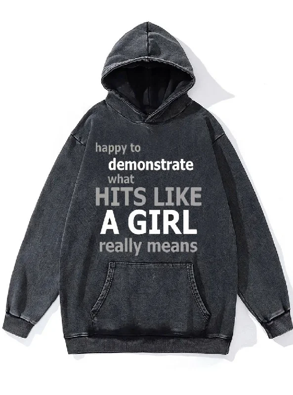 Embroidered Hoodie-Happy to Demonstrate what Hits like a Girl Really Means Washed Gym Hoodie